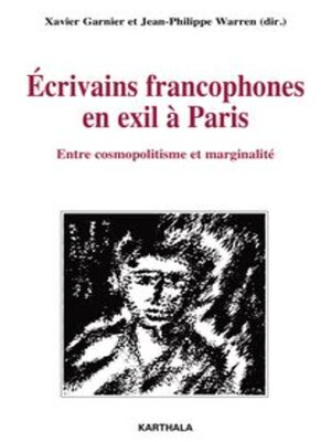 cover image of Écrivains francophones en exil à Paris Entre cosmopolitisme et marginalité